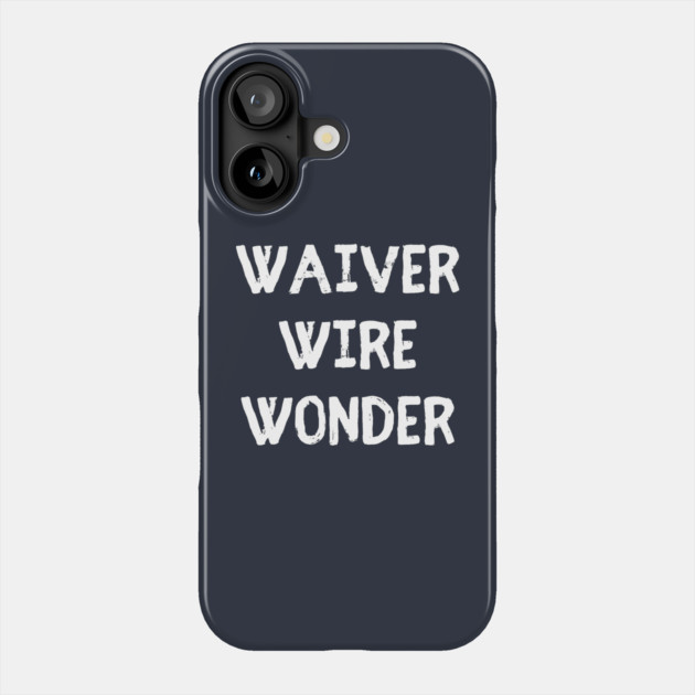 Waiver Wire Wonder Phone Case by Litehouse Tees