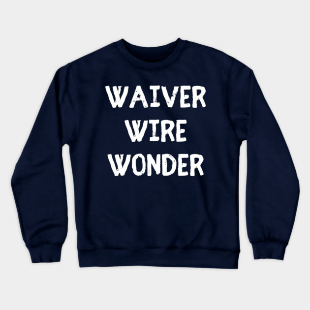 Waiver Wire Wonder Crewneck Sweatshirt by Litehouse Tees