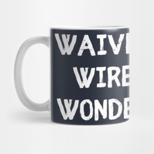 Waiver Wire Wonder Mug