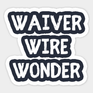 Waiver Wire Wonder Sticker