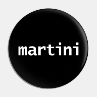 Martini Minimal Typography White Text Pin