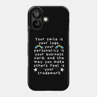 Your Smile is Your Logo Phone Case
