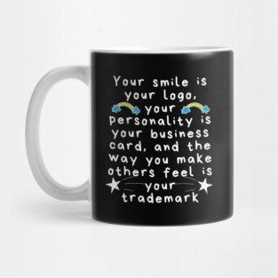 Your Smile is Your Logo Mug