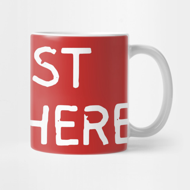 I Just Got Here by Litehouse Tees