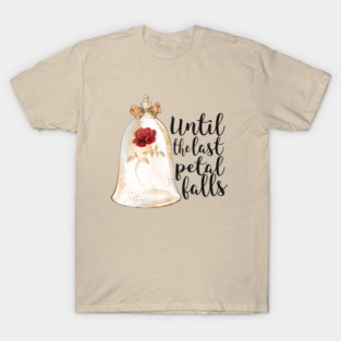 Until the last petal falls T-Shirt