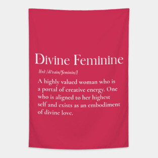 Divine Feminine Definition Woman T-Shirt | Divine Feminine Meaning, Empowered Feminine, High Value, Spirituality, Confident, Divine Femme Tapestry