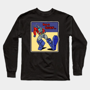 Keep on Truckin Prime Long Sleeve T-Shirt