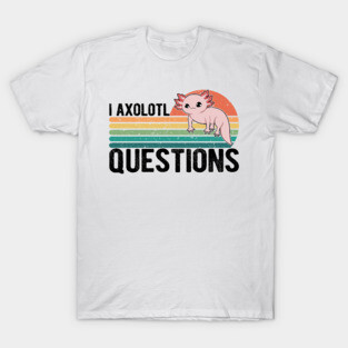 I Axolotl Questions Kids Funny Kawaii axolotl costume T-Shirt T-Shirt