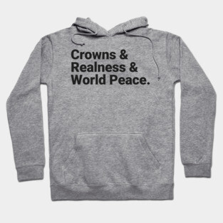 Crowns & Realness & World Peace Hoodie
