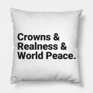 Crowns & Realness & World Peace Pillow