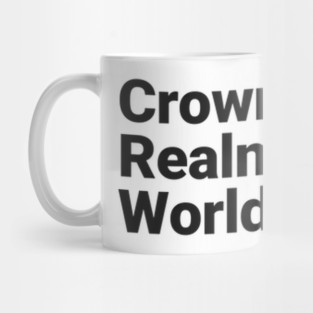 Crowns & Realness & World Peace Mug