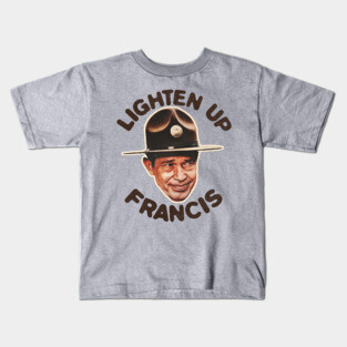 Lighten Up Francis Kids T-Shirt