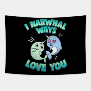 I Narwhal Ways Love You Tapestry