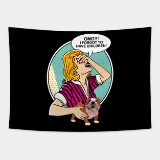 OMG I forgot to have children-Bulldog Tapestry