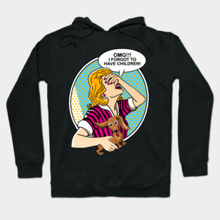 OMG I forgot to have children-dachshund Hoodie