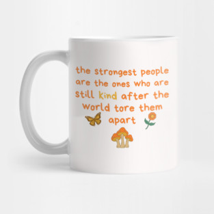 Strongest People Are Those Who Are Kind Mug