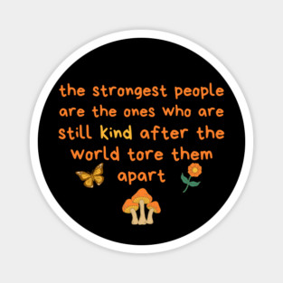 Strongest People Are Those Who Are Kind Magnet