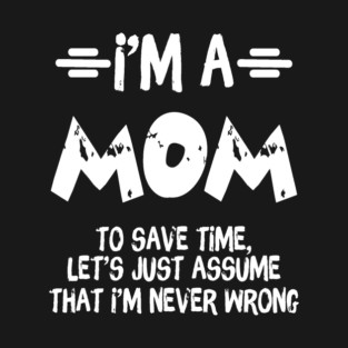 I'm A Mom T-Shirt