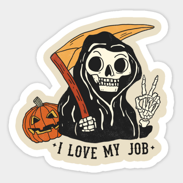 Sarcastic I Love My Job Grim Reaper Halloween Magnet by The WYLD Tribe