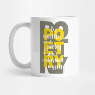 I've written some poetry I don't understand myself Mug