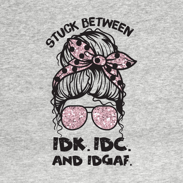 Stuck Between IDk IDC And IDGAF Messy Bun by The WYLD Tribe