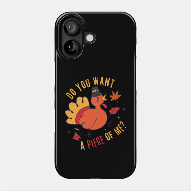Turkey Do You Want A Piece Of Me Phone Case by The WYLD Tribe