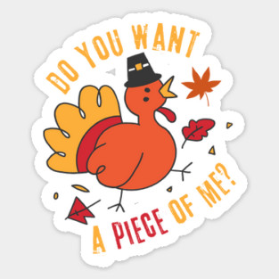Turkey Do You Want A Piece Of Me Sticker
