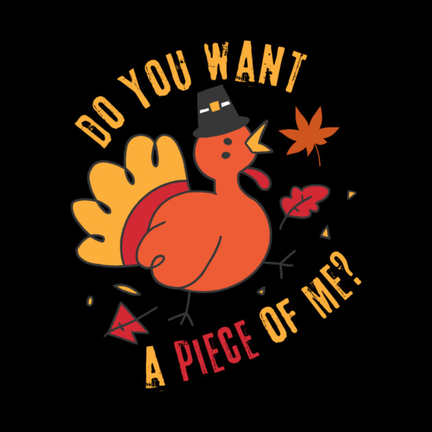 Turkey Do You Want A Piece Of Me by The WYLD Tribe