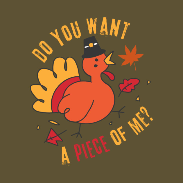 Turkey Do You Want A Piece Of Me by The WYLD Tribe