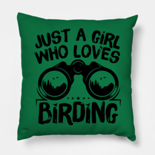 Just A Girl Who Loves Birding Pillow