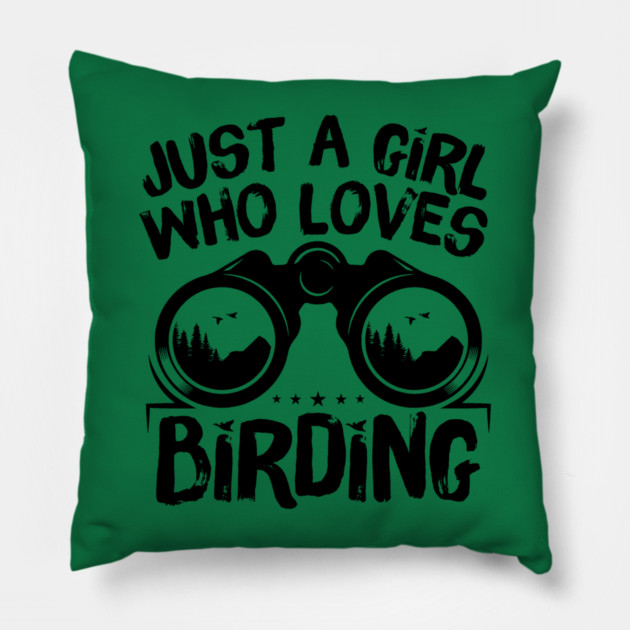 Just A Girl Who Loves Birding Pillow by The WYLD Tribe