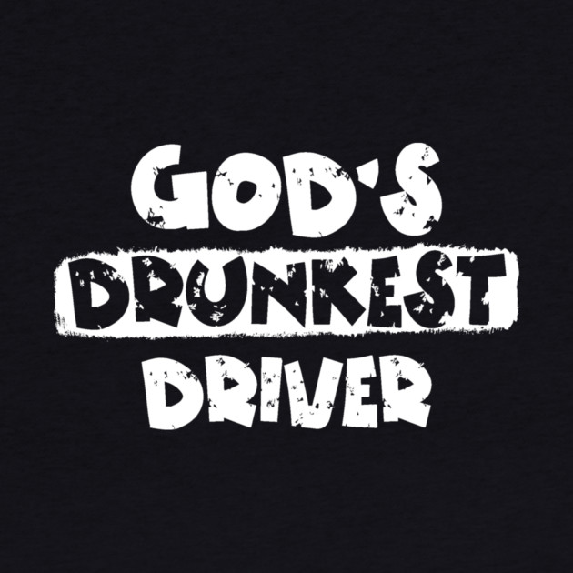 God's Drunkest Driver by The WYLD Tribe