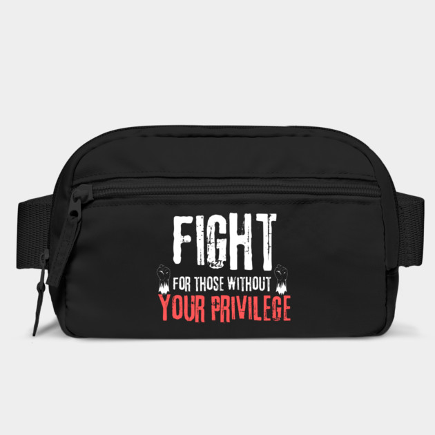 Fight For Those Without Your Privilege by The WYLD Tribe