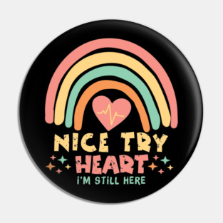 Nice Try Heart Rainbow Pin