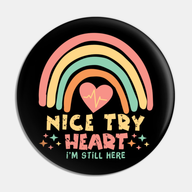 Nice Try Heart Rainbow Pin by The WYLD Tribe