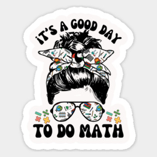 It's A Good Day To Teach Math Messy Bun Magnet