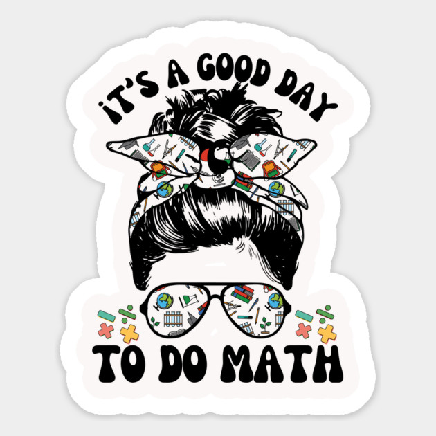 It's A Good Day To Teach Math Messy Bun Magnet by The WYLD Tribe