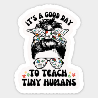 Good Day To Teach Tiny Humans Magnet