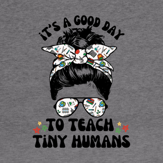 Good Day To Teach Tiny Humans by The WYLD Tribe