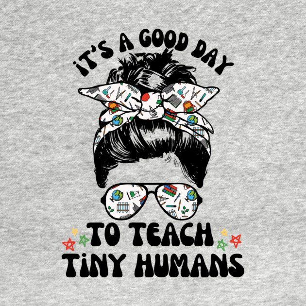 Good Day To Teach Tiny Humans by The WYLD Tribe