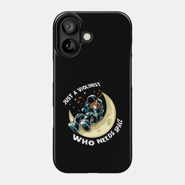 A Violinist Who Needs Space Phone Case by The WYLD Tribe