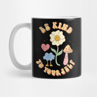 Be Kind To Your Self Love Mug