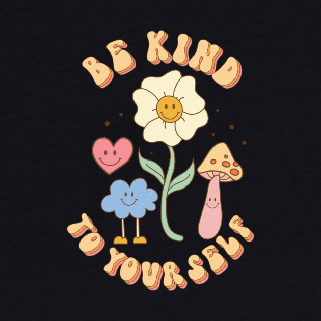 Be Kind To Your Self Love by The WYLD Tribe
