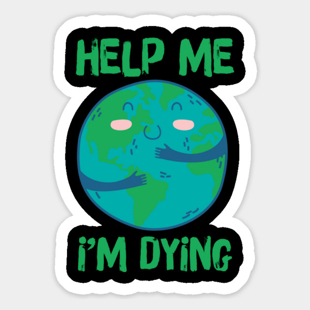 Help Planet Earth It's Dying Magnet by The WYLD Tribe