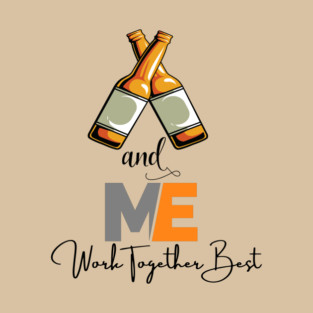 Beer and Me Together T-Shirt