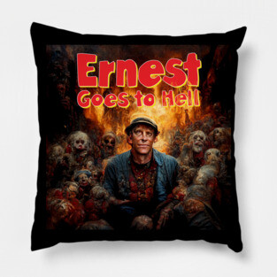 Ernest Goes To Hell Pillow