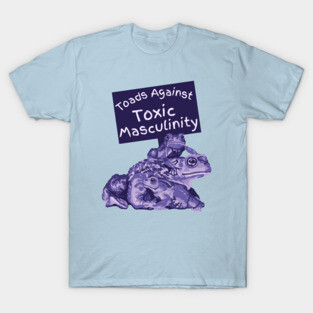 Toads Against Toxic Masculinity T-Shirt