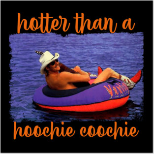 Alan Jackson - Hotter Than A Hoochie Coochie Posters and Art