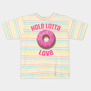 The Original "Hole Lotta Love" Funny Donut Design Kids T-Shirt