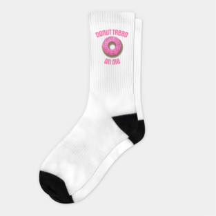 Donut Tread On Me Socks